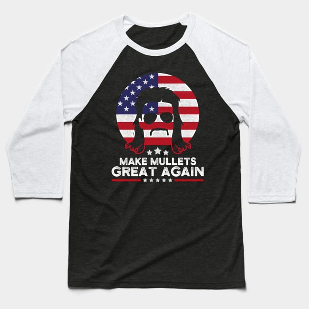 Make Mullets Great Again Baseball T-Shirt by TextTees